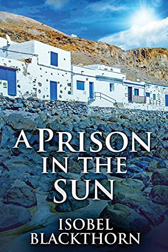 A Prison In The Sun: Large Print Edition (Canary Islands Mysteries)