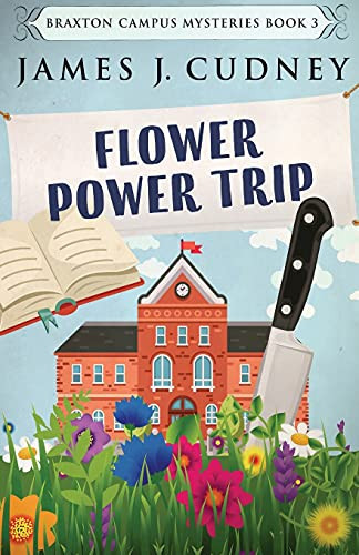 Flower Power Trip (Braxton Campus Mysteries)