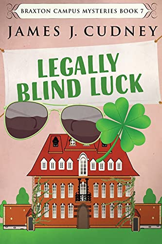 Legally Blind Luck: Large Print Edition (Braxton Campus Mysteries)