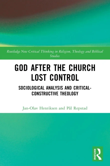 God After the Church Lost Control : Sociological Analysis and Critical-constructive Theology