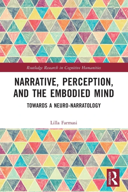 Narrative, Perception, and the Embodied Mind : Towards a Neuro-narratology
