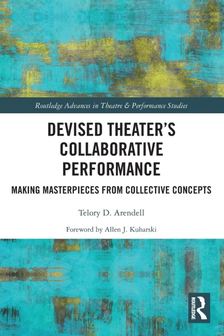 Devised Theater's Collaborative Performance : Making Masterpieces from Collective Concepts