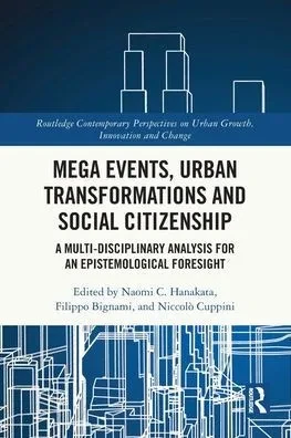 Mega Events, Urban Transformations and Social Citizenship : A Multi-disciplinary Analysis for an Epistemological Foresight