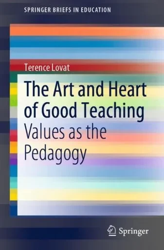 The Art and Heart of Good Teaching : Values as the Pedagogy
