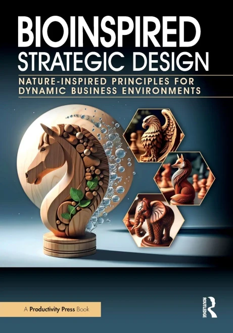 Bioinspired Strategic Design : Nature-Inspired Principles for Dynamic Business Environments