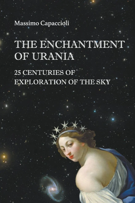 Enchantment of Urania, The: 25 Centuries of Exploration of the Sky
