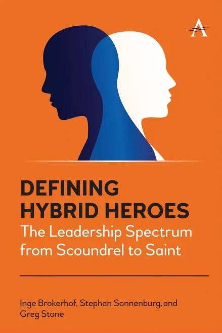 Defining Hybrid Heroes : The Leadership Spectrum from Scoundrel to Saint