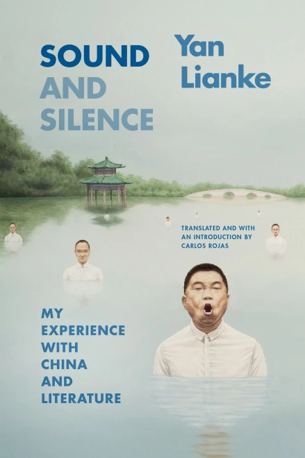 Sound and Silence : My Experience with China and Literature