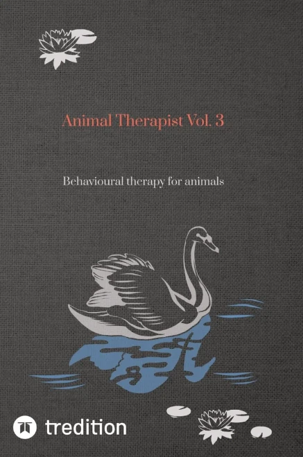 Animal Therapist Vol. 3 : Behavioural Therapy for Animals