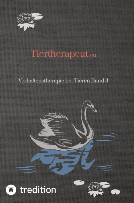 Tiertherapeut.eu : Verhaltenstherapie bei Tieren Band 3