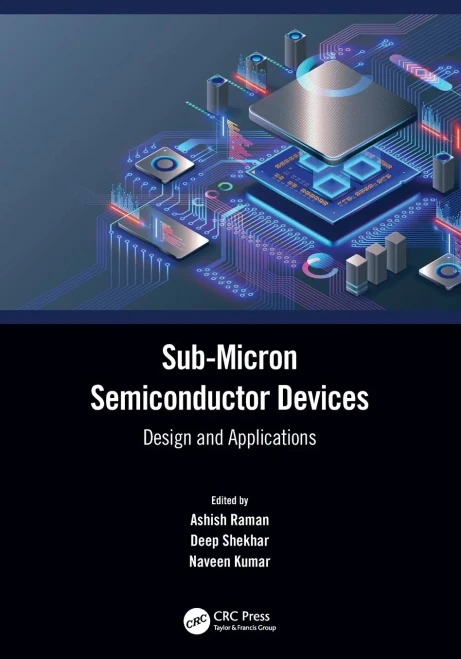 Sub-micron Semiconductor Devices : Design and Applications