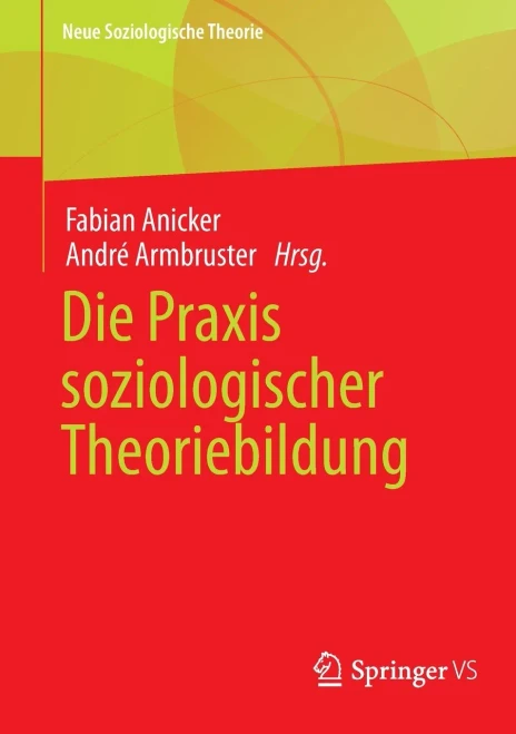 Die Praxis soziologischer Theoriebildung