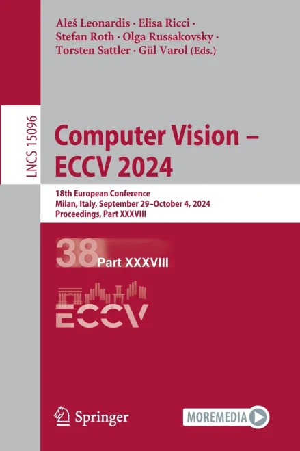 Computer Vision - Eccv 2024 : 18th European Conference, Milan, Italy, September 29-October 4, 2024, Proceedings, Part XXXVIII