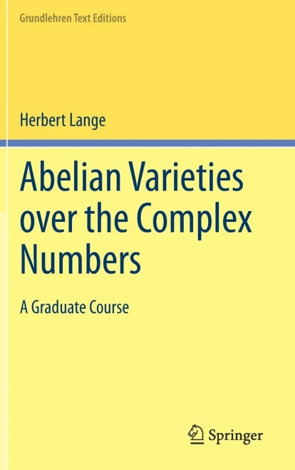 Abelian Varieties over the Complex Numbers : A Graduate Course