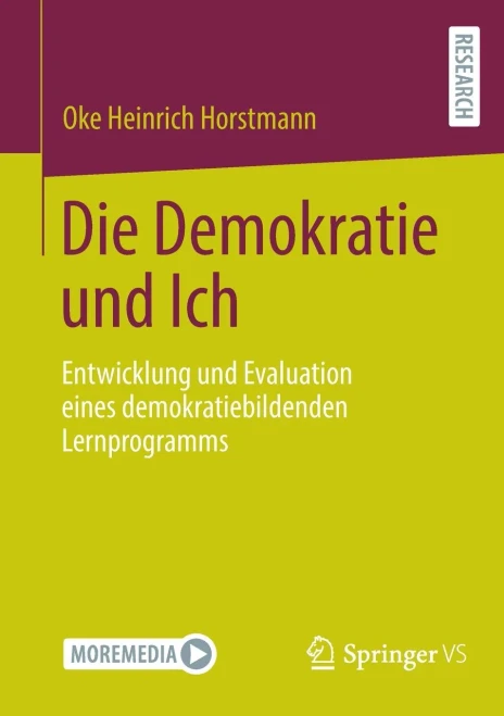 Die Demokratie Und Ich : Entwicklung Und Evaluation Eines Demokratiebildenden Lernprogramms
