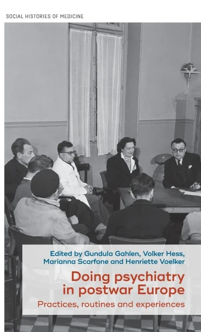 Doing Psychiatry in Postwar Europe : Practices, Routines and Experiences