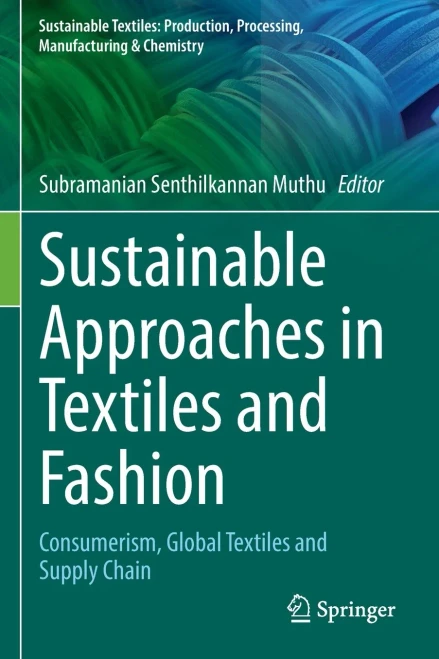 Sustainable Approaches in Textiles and Fashion : Consumerism, Global Textiles and Supply Chain