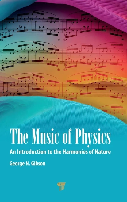 The Music of Physics : An Introduction to the Harmonies of Nature