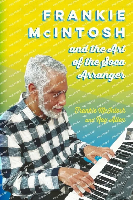 Frankie McIntosh and the Art of the Soca Arranger
