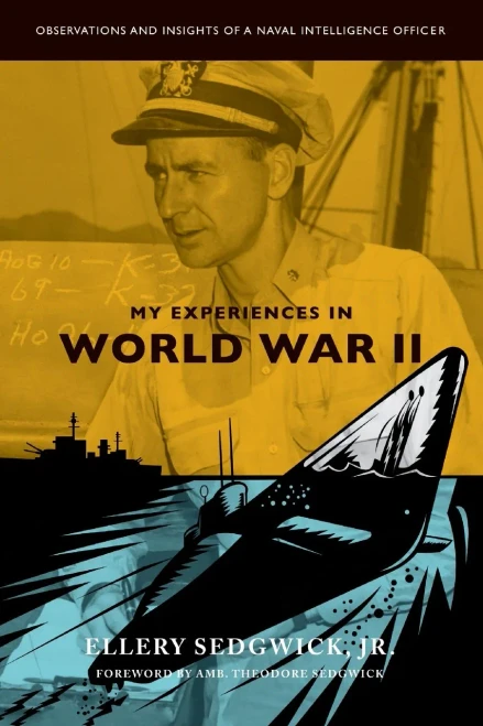My Experiences in World War II : Observations and Insights of a Naval Intelligence Officer