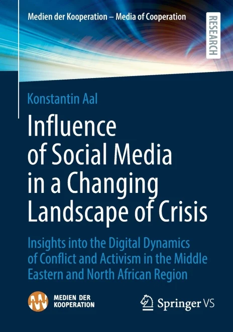 Influence of Social Media in a Changing Landscape of Crisis : Insights into the Digital Dynamics of Conflict and Activism in the Middle Eastern and North African Region