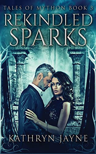 Rekindled Sparks (Tales Of Mython)