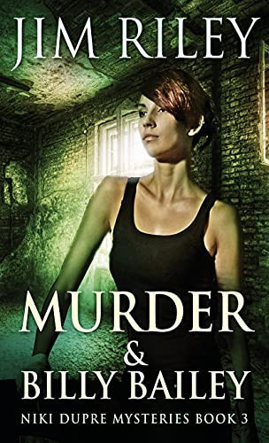 Murder And Billy Bailey (Niki Dupre Mysteries)