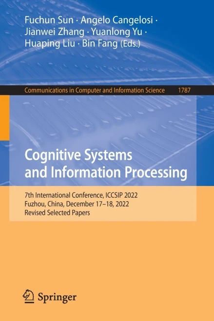 Cognitive Systems and Information Processing : 7th International Conference, ICCSIP 2022, Fuzhou, China, December 17-18, 2022, Revised Selected Papers