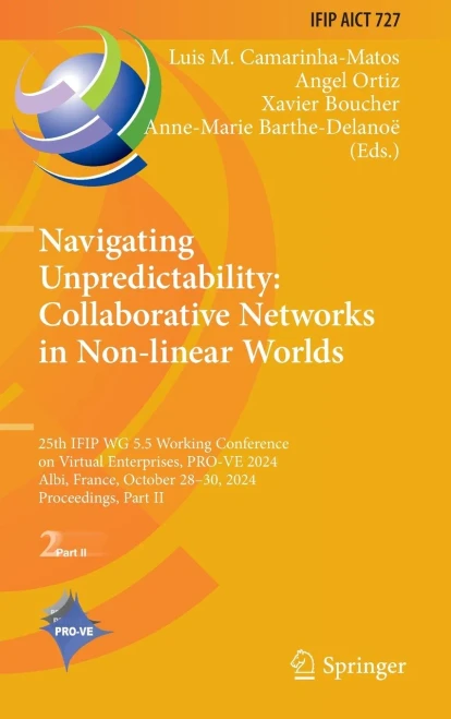 Navigating Unpredictability: Collaborative Networks in Non-linear Worlds : 25th IFIP WG 5.5 Working Conference on Virtual Enterprises, PRO-VE 2024, Albi, France, October 28–30, 2024, Proceedings, Part II