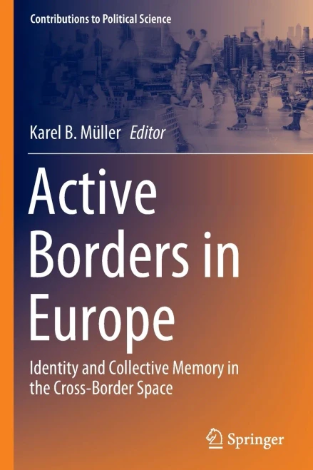 Active Borders in Europe : Identity and Collective Memory in the Cross-Border Space