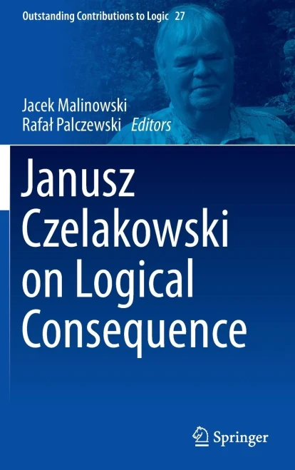 Janusz Czelakowski on Logical Consequence