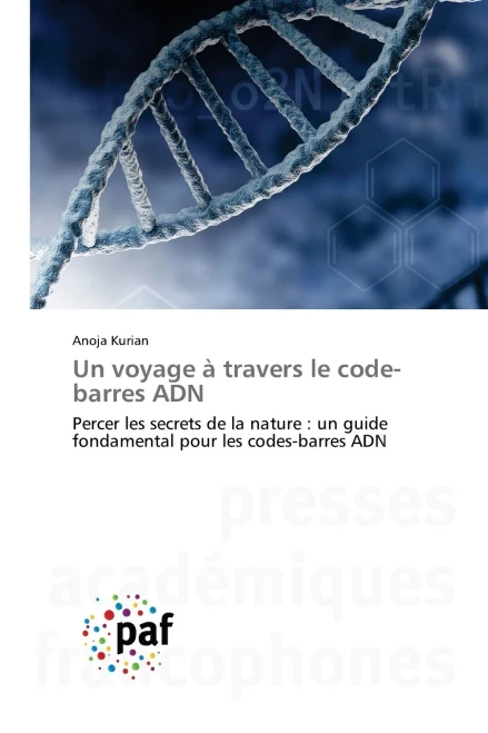 Un voyage à travers le code-barres ADN : Percer les secrets de la nature : un guide fondamental pour les codes-barres ADN