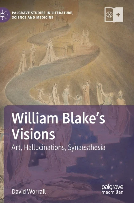 William Blake's Visions : Art, Hallucinations, Synaesthesia