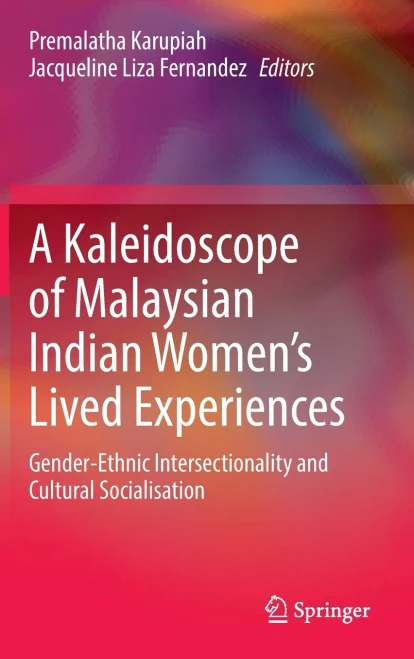 A Kaleidoscope of Malaysian Indian Women’s Lived Experiences : Gender-Ethnic Intersectionality and Cultural Socialisation