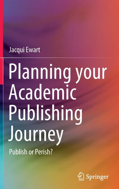 Planning your Academic Publishing Journey : Publish or Perish?