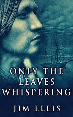 Only The Leaves Whispering (The Last Hundred)