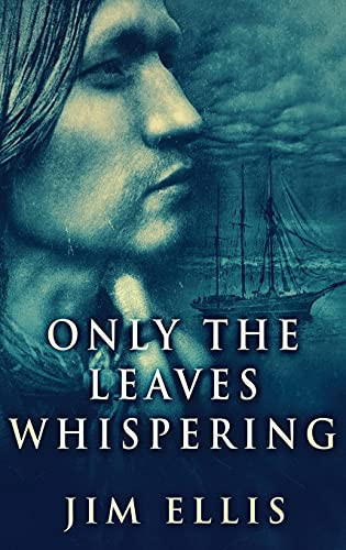 Only The Leaves Whispering (The Last Hundred)
