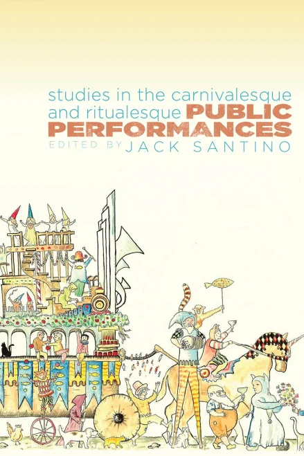 Public Performances : Studies in the Carnivalesque and Ritualesque