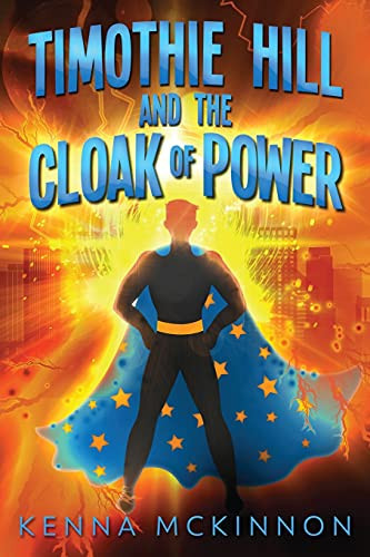 Timothie Hill And The Cloak Of Power