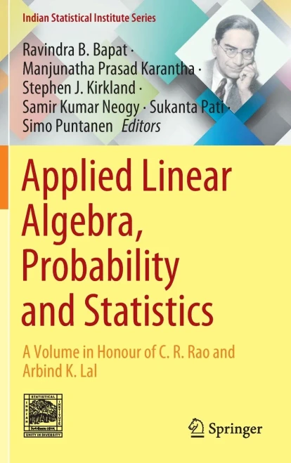 Applied Linear Algebra, Probability and Statistics : A Volume in Honour of C R Rao and Arbind K Lal