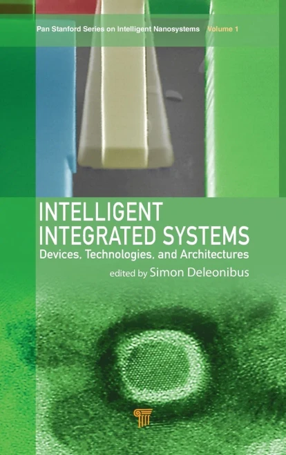 Intelligent Integrated Systems : Devices, Technologies, and Architectures