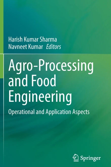 Agro-Processing and Food Engineering : Operational and Application Aspects