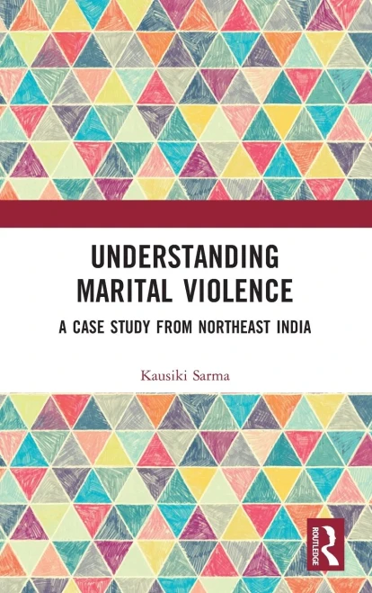 Understanding Marital Violence : A Case Study from Northeast India