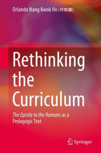 Rethinking the Curriculum : The Epistle to the Romans as a Pedagogic Text