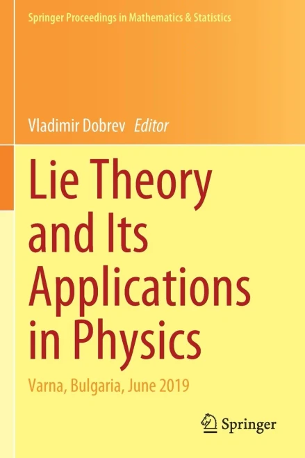 Lie Theory and Its Applications in Physics : Varna, Bulgaria, June 2019