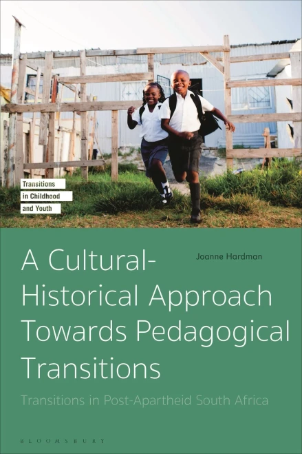 A Cultural-Historical Approach Towards Pedagogical Transitions : Transitions in Post-Apartheid South Africa