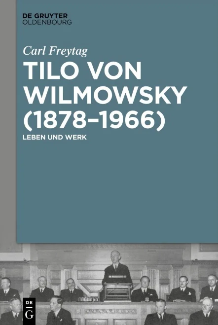 Tilo von Wilmowsky (1878-1966) : Leben und Werk