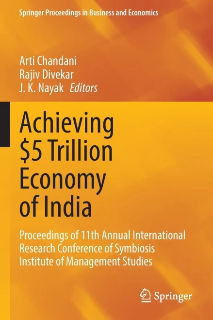 Achieving $5 Trillion Economy of India : Proceedings of 11th Annual International Research Conference of Symbiosis Institute of Management Studies