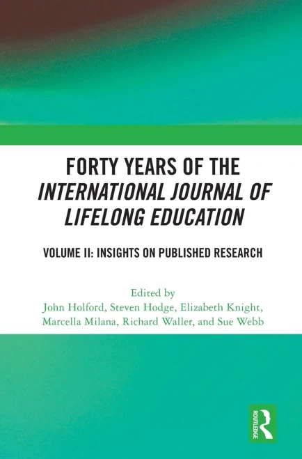 Forty Years of the International Journal of Lifelong Education, Volume II : Insights on Published Research