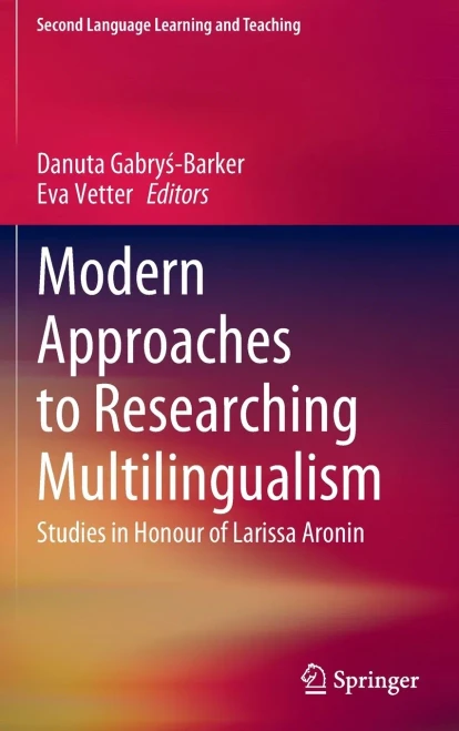 Modern Approaches to Researching Multilingualism : Studies in Honour of Larissa Aronin